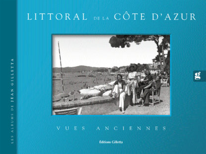 Couv Littoral de la Côte d'Azur-riviera-photos anciennes-jean gilletta-histoire